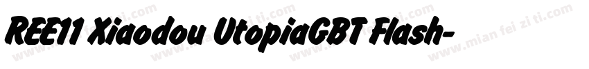 REE11 Xiaodou UtopiaGBT Flash字体转换